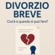 divorzio breve cos'è e quando si può fare