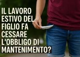 il lavoro estivo del figlio fa cessare l'obbligo del mantenimento