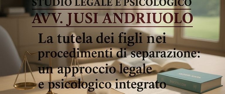 La tutela dei figli nei procedimenti di separazione: un approccio legale e psicologico integrato